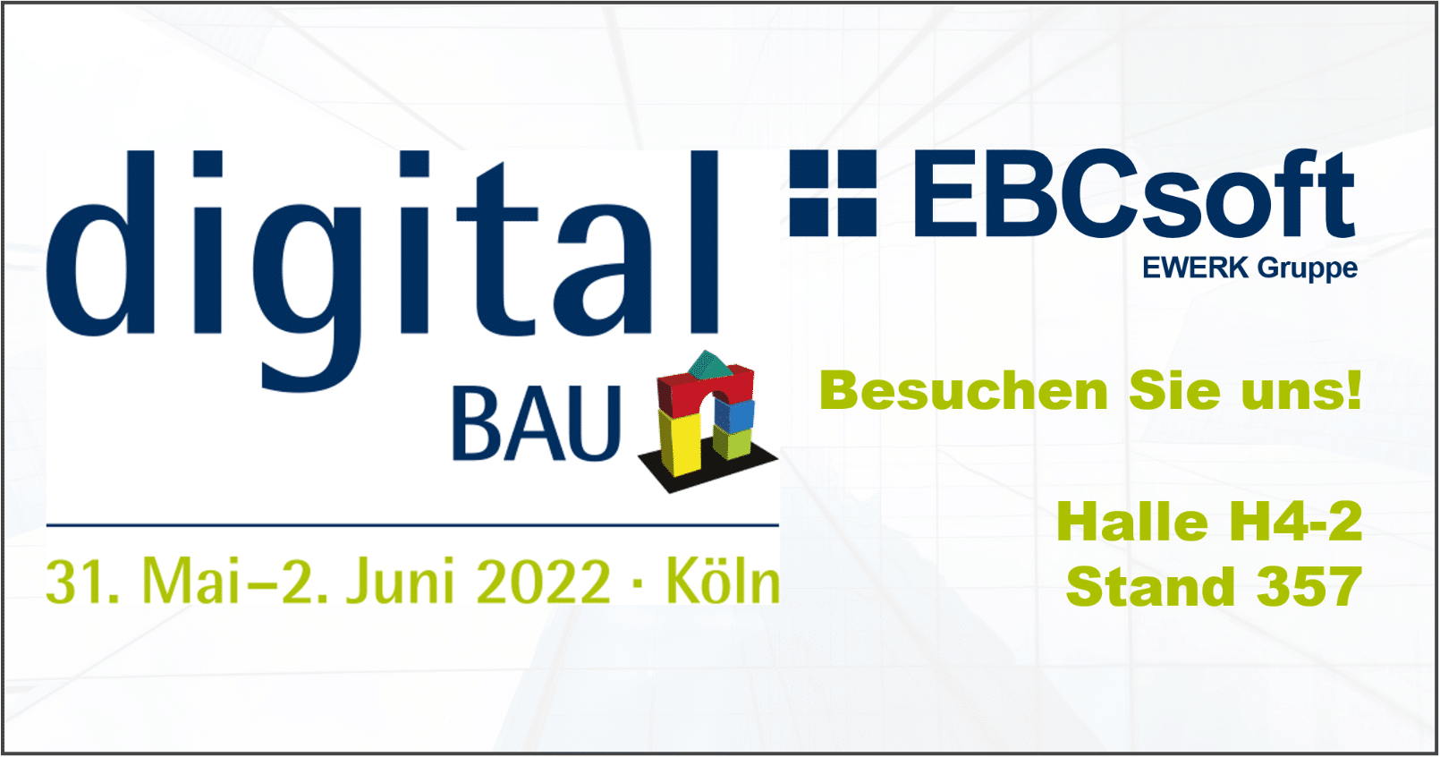 Ebcsoft auf der digital Bau am 31. Mai bis 2. Juni 2022 in Köln