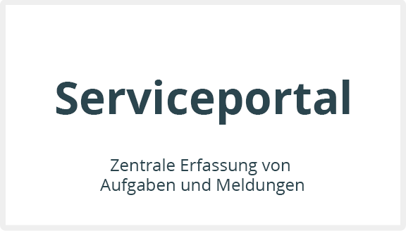 Serviceportal - Zentrale Erfassung von Aufgaben und Meldungen